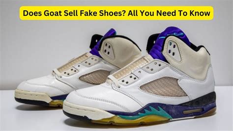 goat fake shoes reddit|is goat a real website.